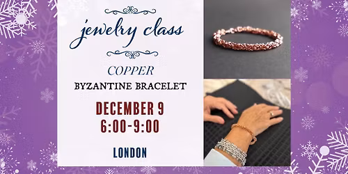 Byzantine Bracelet Class - LONDON