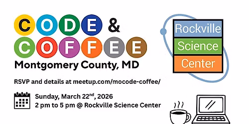 MoCo Code & Coffee: March Event (rsvp on meetup.com)