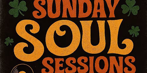 Sunday Soul Sessions and The Shamrock Ipwich