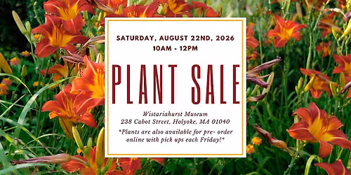 August 2026 Plant Sale at Wistariahurst