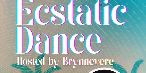 Ecstatic Dance with Bryneverre