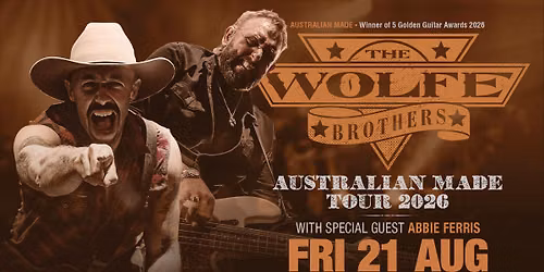 The Wolfe Brothers - AUSTRALIAN MADE TOUR 2026 - Buttai NSW