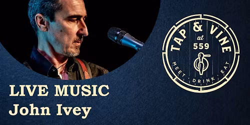 Live Music at Tap & Vine: John Ivey
