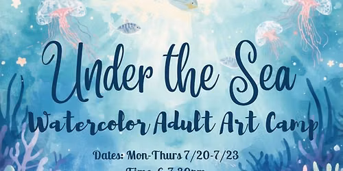 Under the Sea: Watercolor Art Camp for Adults