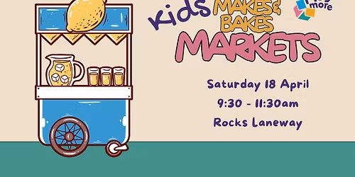Kids' Makes & Bakes Markets