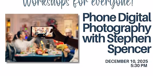 Phone Photography Workshop with Stephen Spencer!