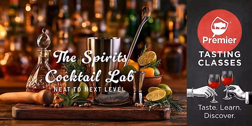 The Spirits Cocktail Lab: Neat to Next Level