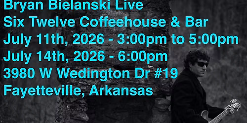 Bryan Bielanski Live @ Six Twelve Coffeehouse & Bar