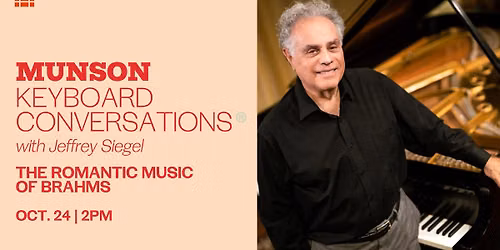 Keyboard Conversations\u00ae with Jeffrey Siegel: The Romantic Music of Brahms