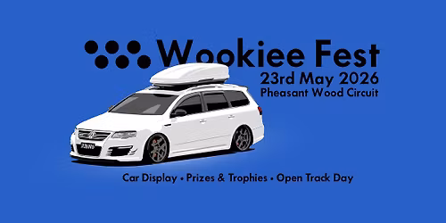 Wookiee Fest & Friends - 23 May. Open Track Day