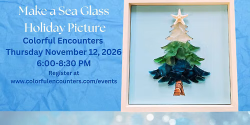 Make a Sea Glass Holiday Picture at Colorful Encounters