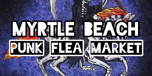 MYRTLE BEACH PUNK FLEA MARKET