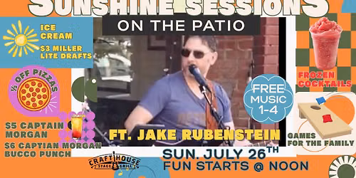 Sunshine Sessions on the Patio ft. Jake Rubenstein at the Crafthouse Stage & Grill
