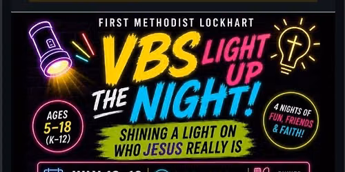VBS Glow Nights at FMC Lockhart-Shining a Light on Who Jesus Really Is