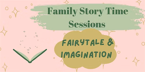 0-8 Years Fairytale & Imagination Storytime Session