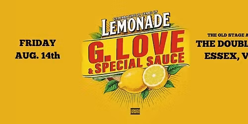 G. Love & Special Sauce - Lemonade 20th Anniversary Tour