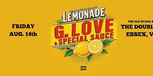 G. Love & Special Sauce - Lemonade 20th Anniversary Tour