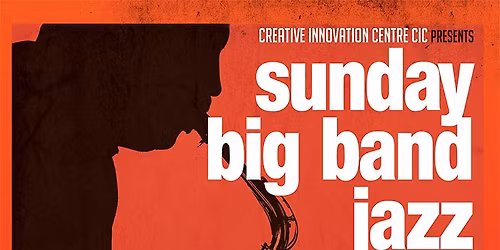 Sunday Big Band Jazz at CICCIC, Taunton