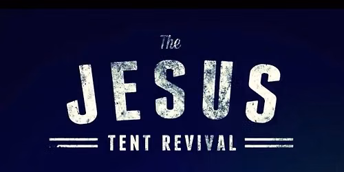 The Jesus Tent Revival