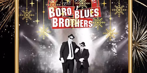 Boro Blues Brothers New Years Eve Party