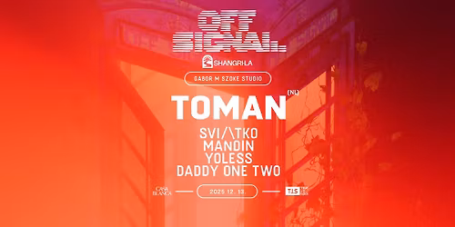 TOMAN by Off Signal x Shangri-La 12\/13