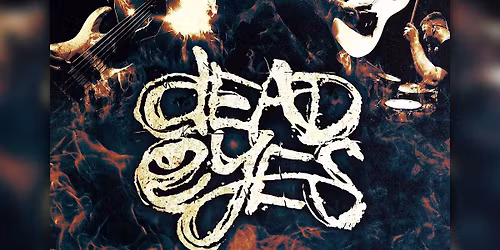 Dead Eyes at Canal Club