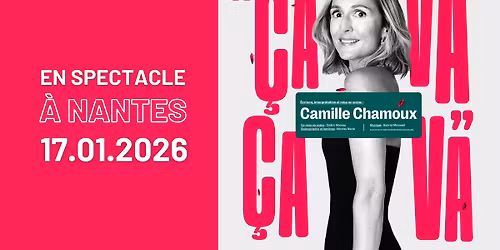 Camille Chamoux \u00e0 Nantes \u2022 en spectacle le 17 janvier 2026 \u2022 Cit\u00e9 des Congr\u00e8s