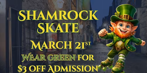 Shamrock Skate!