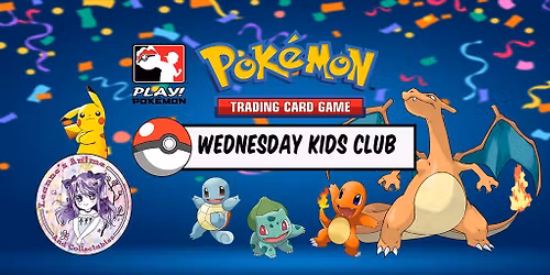 Pokemon: Kids Club Wednesday - December 17th - Tickets Available!