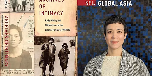 Racial Mixing and Chinese Lives, 1905-1949 - SFU Global Asia Speaker Series