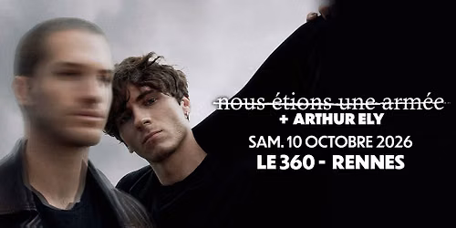 NOUS \u00c9TIONS UNE ARM\u00c9E + ARTHUR ELY \u00e0 @Rennes (10.10.26) - Le 360