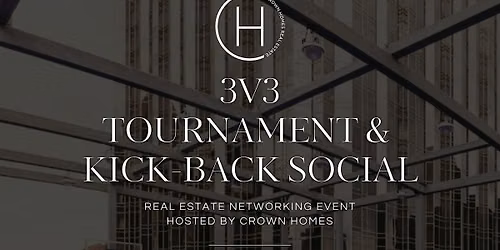 Crown Homes Real Estate 3V3 Tournament & Kick-back Social