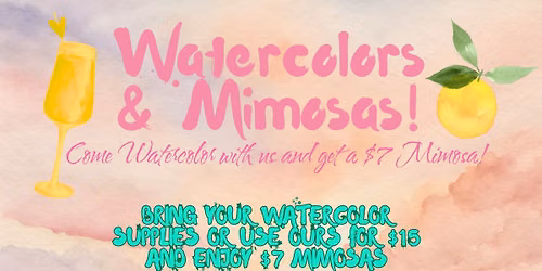 Watercolors & Mimosas