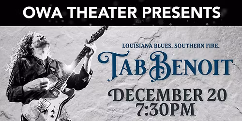 OWA Theater Presents: Tab Benoit