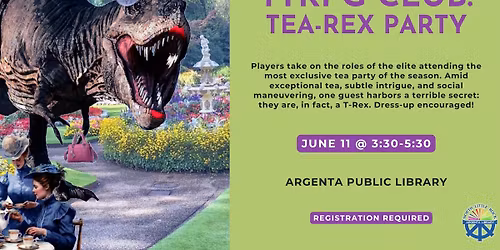 TTRPG Club: Tea-Rex Party (Registration Required)