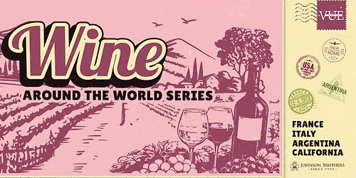 Wine Around The World Series | France, Italy, Argentina, California
