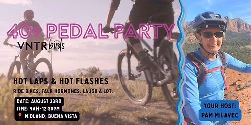 HOT LAP + HOT FLASHES - VNTRbirds 40+ Pedal Party with Group Discussion