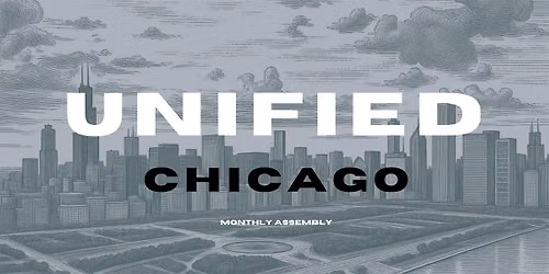 Unified Chicago: August Assembly