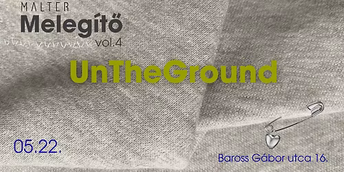 Meleg\u00edt\u0151 vol 4. \u2013 UnTheGround \/\/ 05.22. Malter