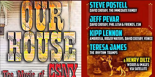 OUR HOUSE The Music of CSNY