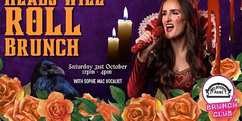 HEADS WILL ROLL - Milbourne Brunch Club