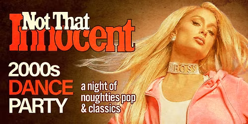 Not That Innocent: 2000s Dance Party [Chicago]