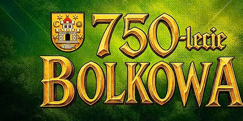 Dni Bolkowa '26 \/ 750-lecie Bolkowa
