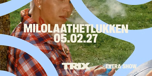Milolaathetlukken \/ Trix - EXTRA CONCERT!