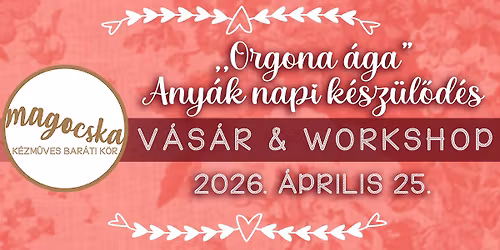 ,,Orgona \u00e1ga" - Magocska v\u00e1s\u00e1r \u00e9s workshop