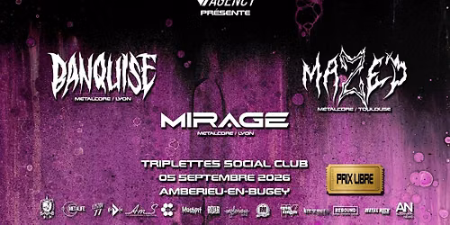 BANQUISE + MAZE'D + MIRAGE