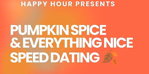 Pumpkin spice & everything nice Speed Dating 35-48(Kitchener)