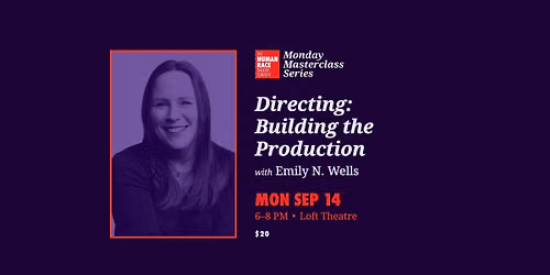 Directing: Building the Production w\/Emily Wells | Monday Masterclass