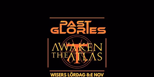 PAST GLORIES | AWAKEN THE ATLAS