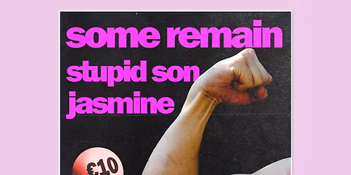 SOME REMAIN, Jasmine & Stupid Son live at Bello Bar